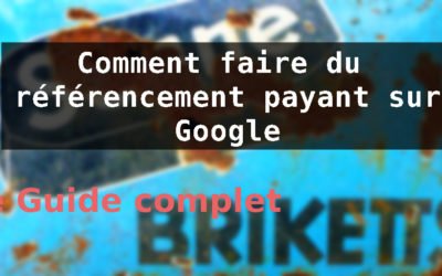 Comment faire du référencement payant sur Google
